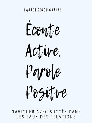 cover image of Écoute Active, Parole Positve